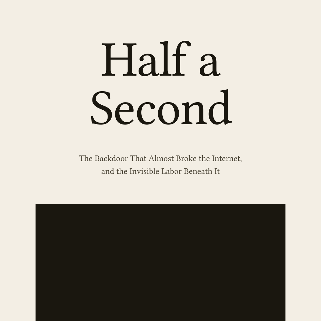Half a Second — The Backdoor That Almost Broke the Internet