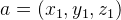 a=(x_{1},y_{1},z_{1})