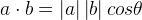 a\cdot b=\left | a \right |\left | b \right |cos\theta