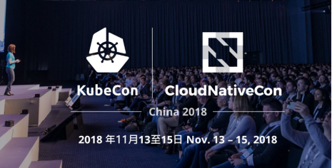 KubeCon+CloudNativeCon 2018中国论坛震撼来袭，邀您共享云原生盛宴 