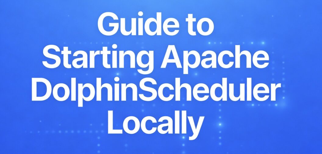 小白版 | Apache DolphinScheduler 本地启动指南 - OSCHINA - 中文开源技术交流社区