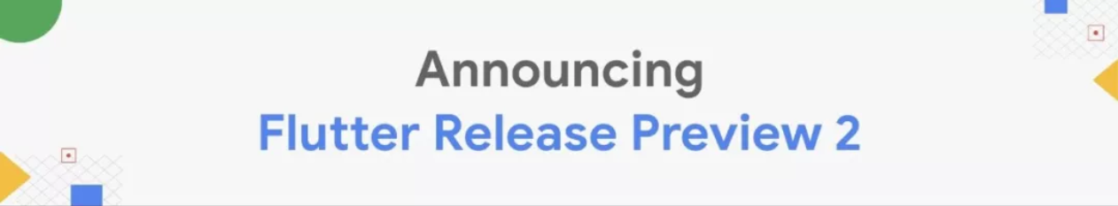 Flutter 推出发布预览版 2，稳定版 1.0 就要到来