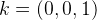 k=(0,0,1)