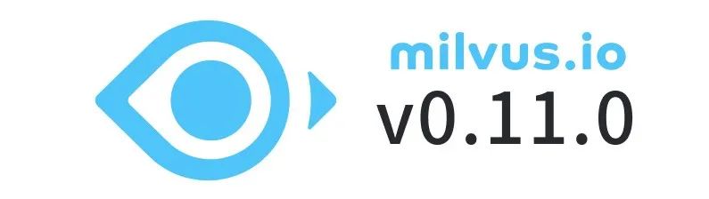 Milvus新版本v0.11.0重磅发布！ 