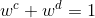 w^c + w^d = 1