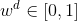 w^d \in [0,1]