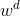 w^d