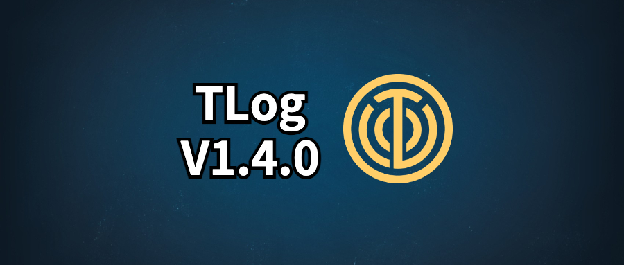 TLog v1.4.0 发版注记，10 分钟即可追踪你的系统日志！