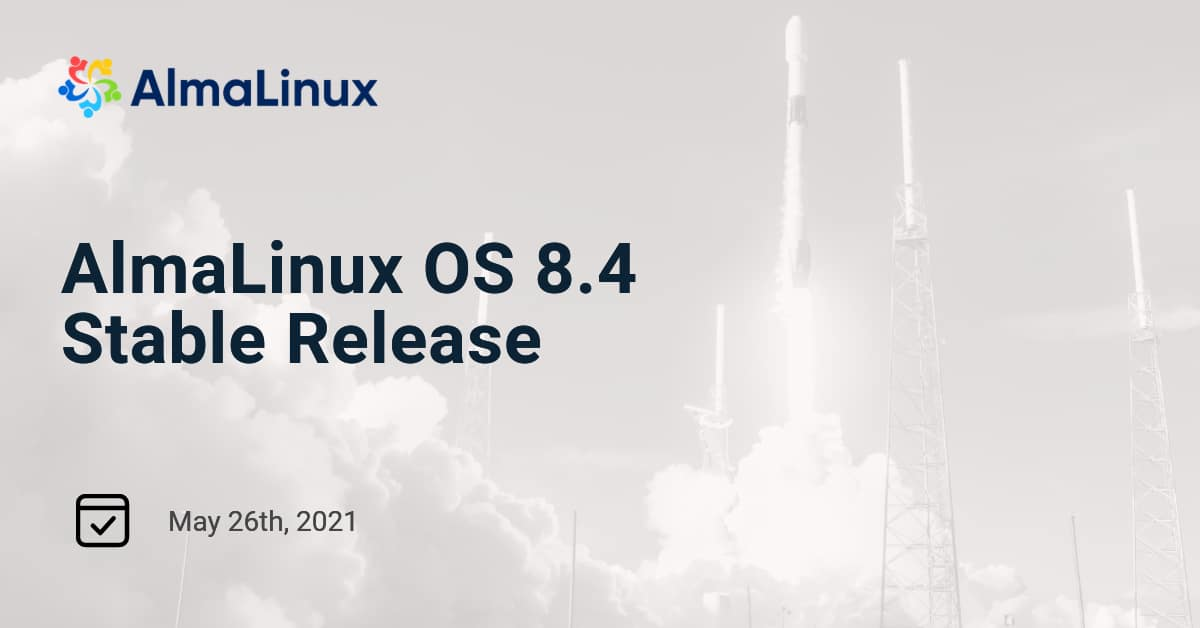 AlmaLinux OS 8.4 稳定版发布，兼容 RHEL 的发行版