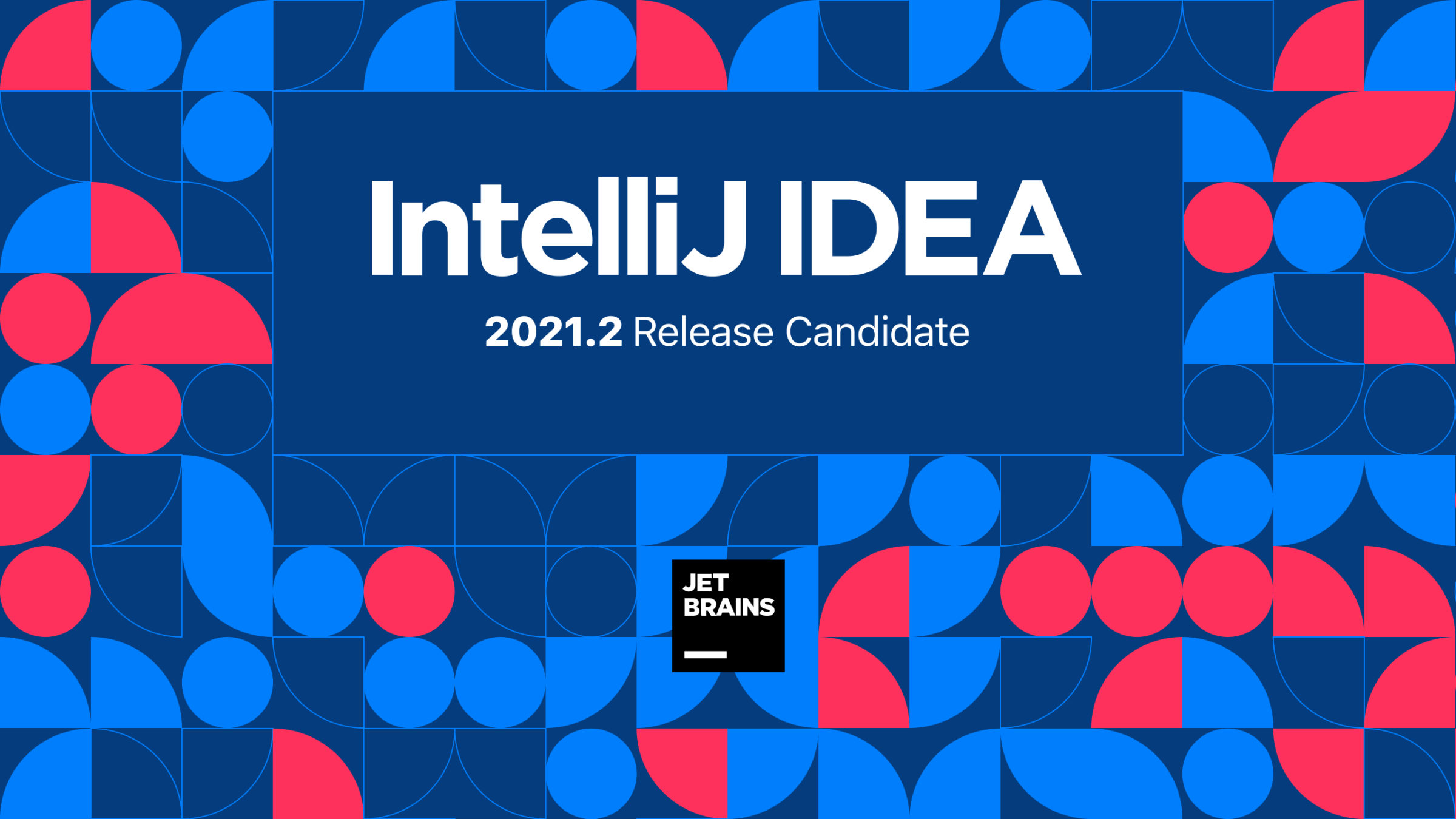 IntelliJ IDEA 2021.2 RC 发布