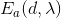 E_a(d, \lambda)