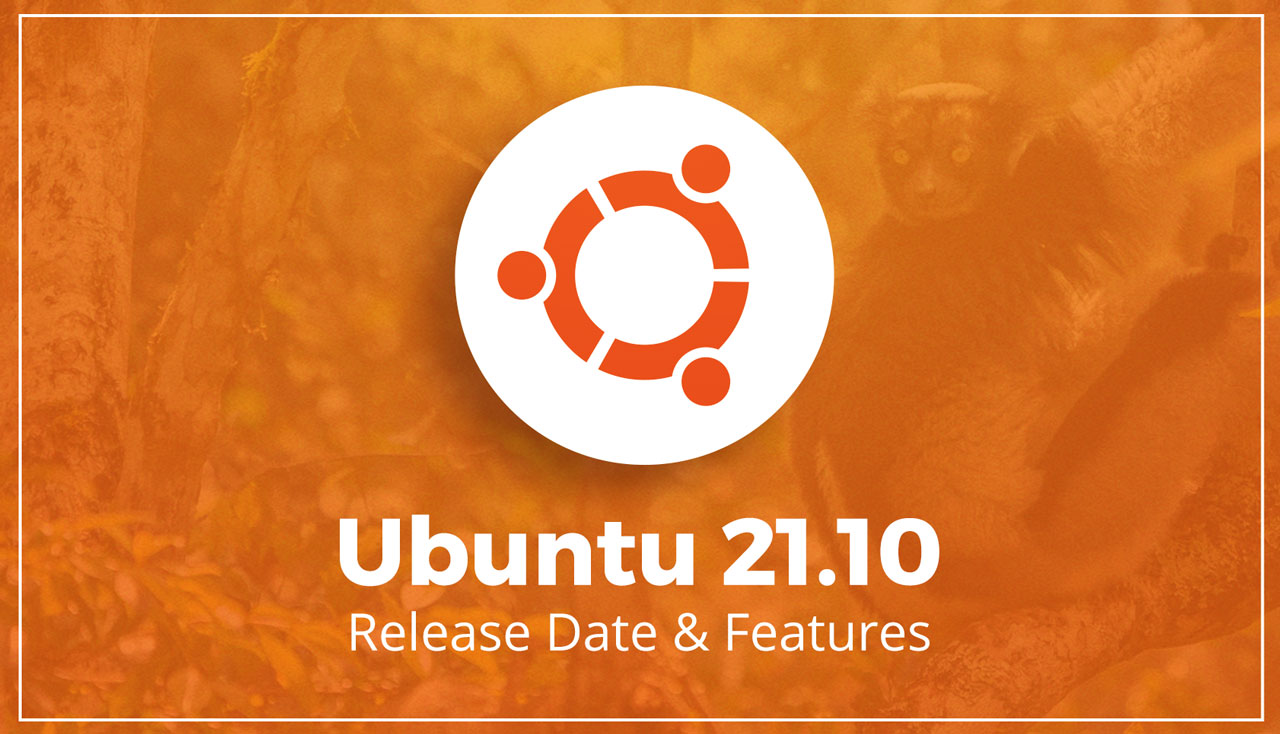 Ubuntu 21.10 发布日期和新功能预览