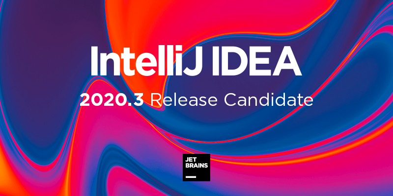 IntelliJ IDEA 2020.3 候选版本发布